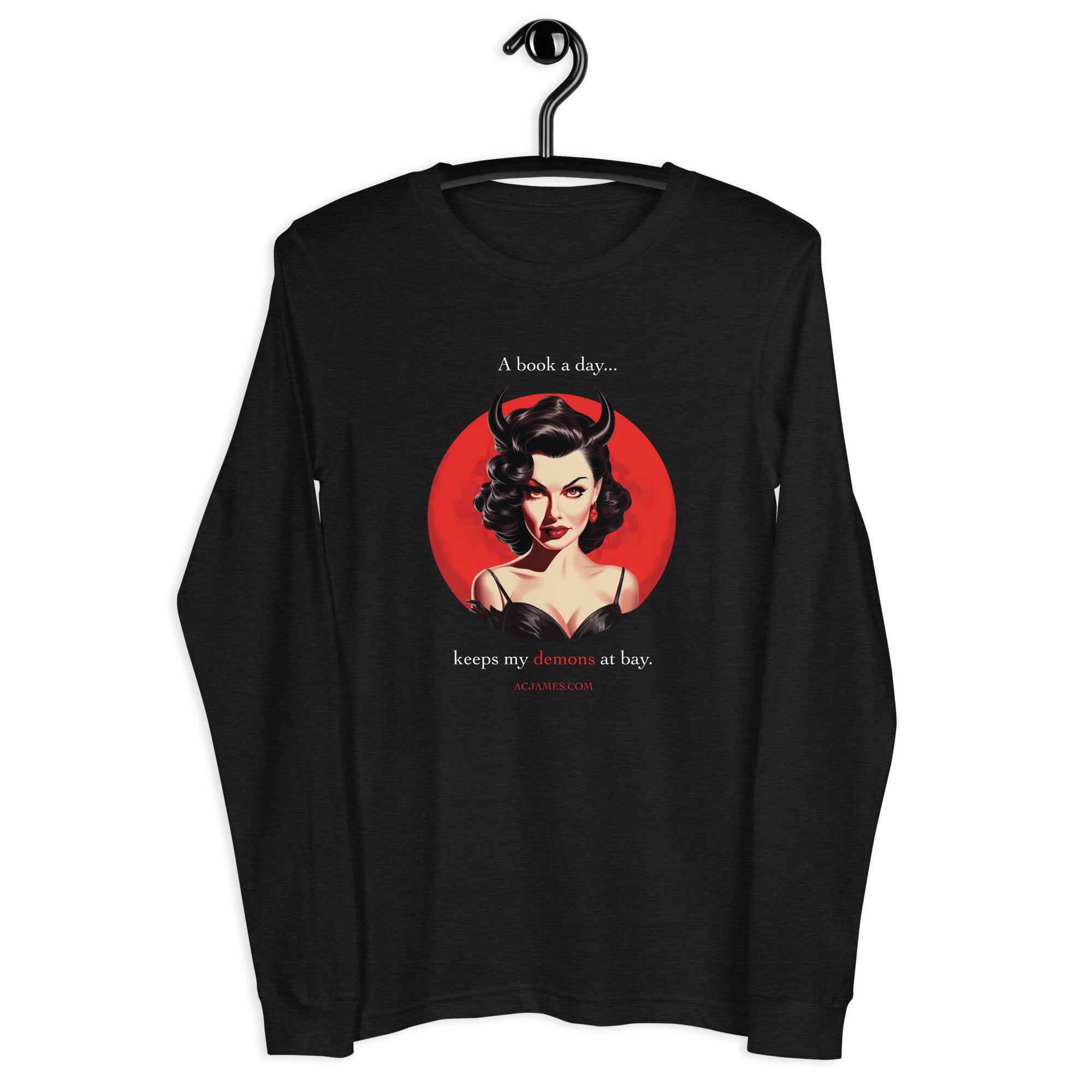 A Book A Day Keeps My Demons At Bay Unisex Long Sleeve Tee