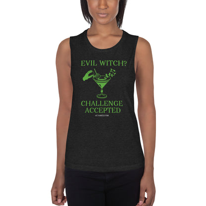 Evil Witch? Challenge Accepted Ladies’ Muscle Tank