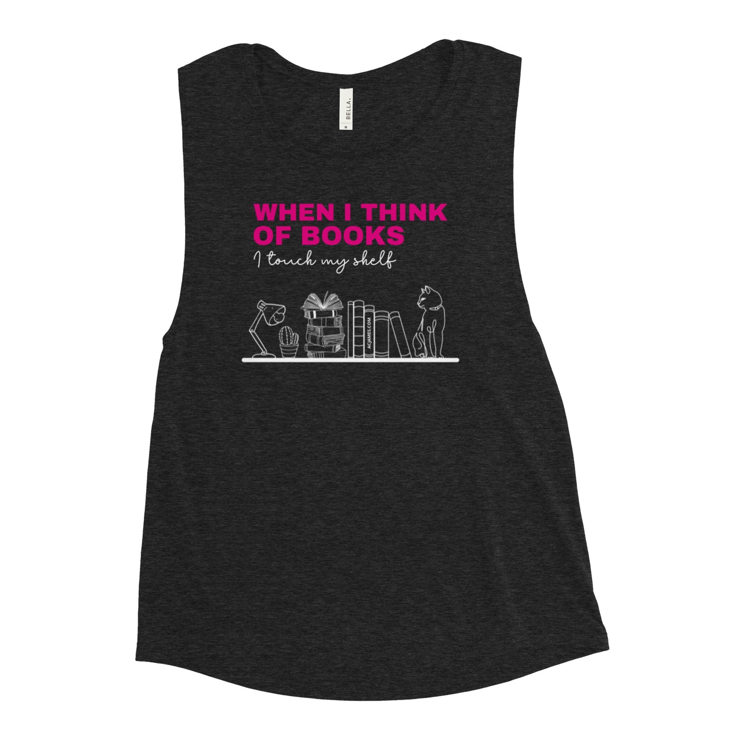 When I Think Of Books I Touch Myself Ladies’ Muscle Tank